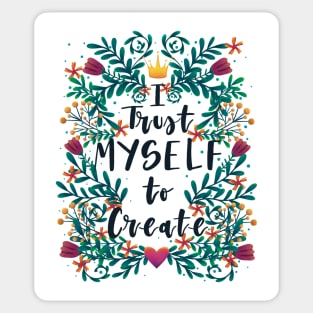 Empowering quote "I trust myself to create" with floral motives Sticker
